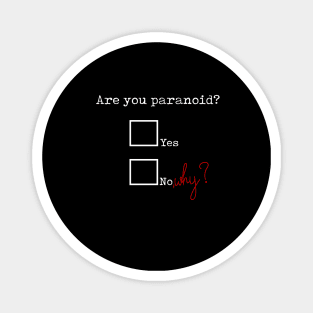 Are you paranoid? Magnet